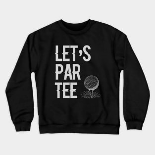 Let's Par Tee Crewneck Sweatshirt